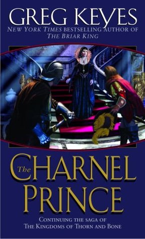 The Charnel Prince (2005) by Greg Keyes