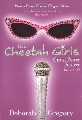 The Cheetah Girls: Growl Power Forever (Bind-Up #3)  (#9-12) (2004) by Deborah Gregory