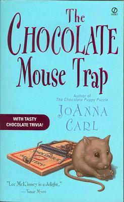 The Chocolate Mouse Trap (2005) by JoAnna Carl