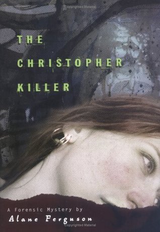 The Christopher Killer (2006) by Alane Ferguson