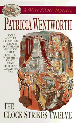 The Clock Strikes Twelve (1996) by Patricia Wentworth