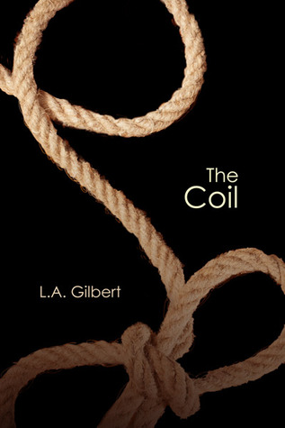 The Coil (2012) by L.A. Gilbert