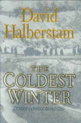 The Coldest Winter: America and the Korean War (2007) by David Halberstam