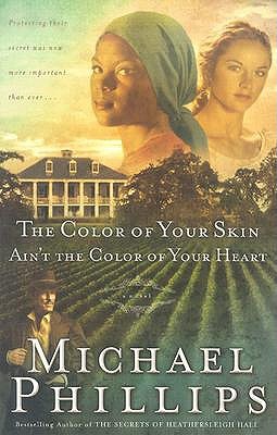 The Color of Your Skin Ain't the Color of Your Heart (2004) by Michael R. Phillips