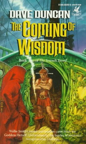 The Coming of Wisdom (1988) by Dave Duncan