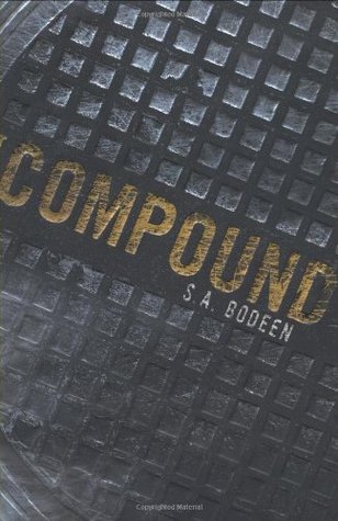 The Compound (2008) by S.A. Bodeen