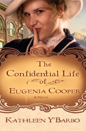 The Confidential Life of Eugenia Cooper (2009) by Kathleen Y'Barbo