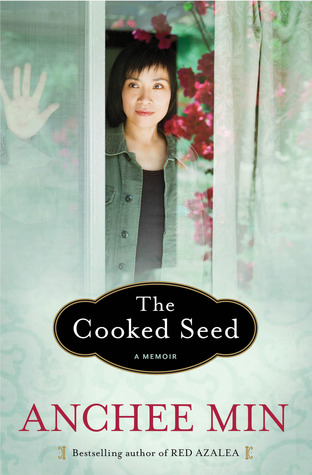 The Cooked Seed: A Memoir (2013) by Anchee Min