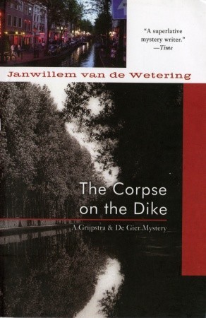 The Corpse on the Dike (2003) by Janwillem van de Wetering