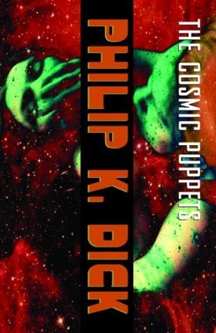 The Cosmic Puppets (2003) by Philip K. Dick