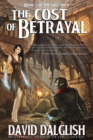 The Cost of Betrayal (2010) by David Dalglish