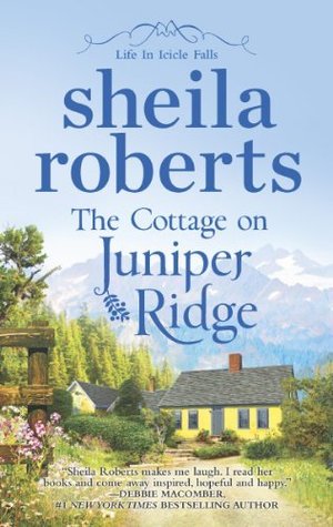 The Cottage on Juniper Ridge (2014) by Sheila Roberts