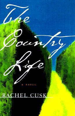 The Country Life (1999) by Rachel Cusk