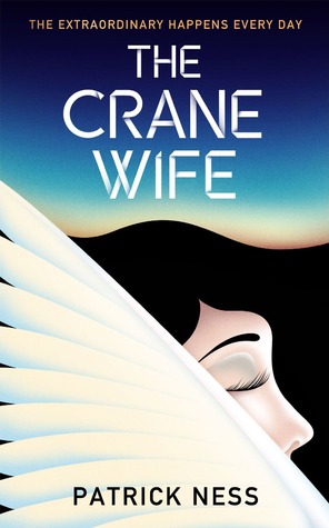 The Crane Wife (2013) by Patrick Ness