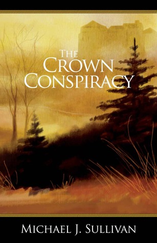 The Crown Conspiracy (2008) by Michael J. Sullivan