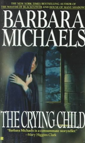 The Crying Child (1989) by Barbara Michaels