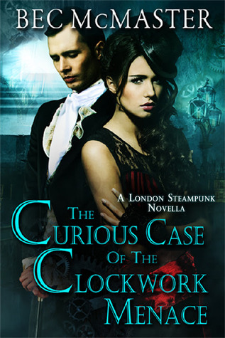 The Curious Case Of The Clockwork Menace (2014) by Bec McMaster