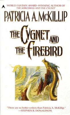 The Cygnet and the Firebird (1995) by Patricia A. McKillip