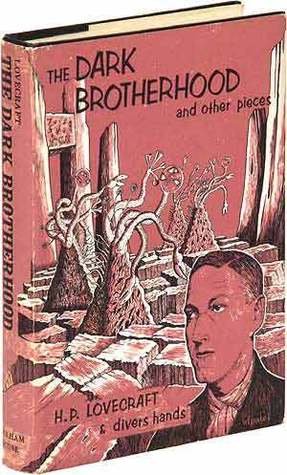 The Dark Brotherhood and Other Pieces (1966) by H.P. Lovecraft