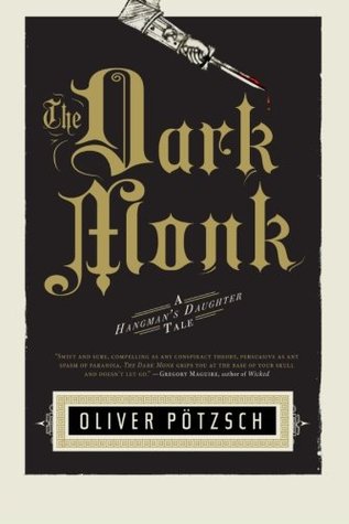 The Dark Monk (2012) by Oliver Pötzsch