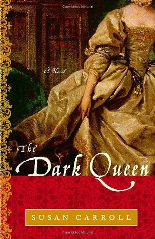 The Dark Queen (2005) by Susan Carroll