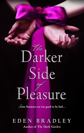 The Darker Side of Pleasure (2007) by Eden Bradley