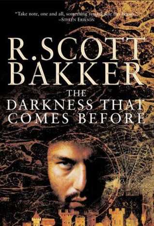 The Darkness That Comes Before (2005) by R. Scott Bakker