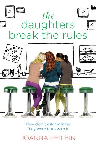 The Daughters Break the Rules (2010) by Joanna Philbin
