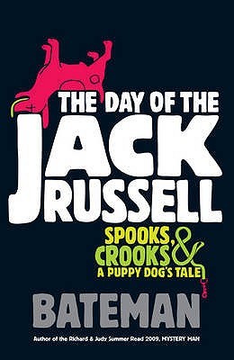 The Day of the Jack Russell (2009) by Colin Bateman