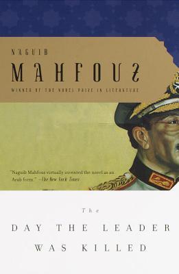 The Day the Leader Was Killed (2000) by Naguib Mahfouz