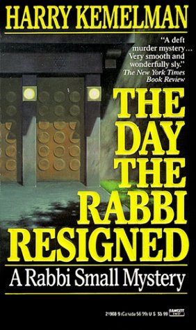 The Day the Rabbi Resigned (1993) by Harry Kemelman