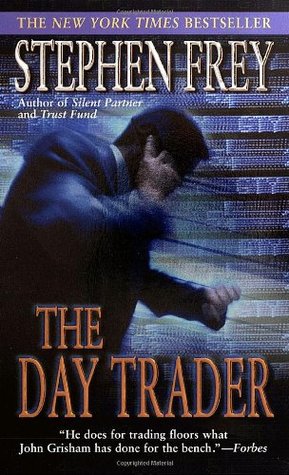 The Day Trader (2003) by Stephen W. Frey