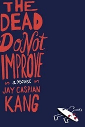 The Dead Do Not Improve (2012) by Jay Caspian Kang