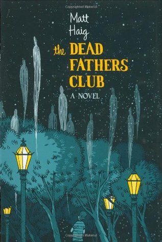 The Dead Fathers Club (2007) by Matt Haig