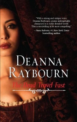 The Dead Travel Fast (2010) by Deanna Raybourn