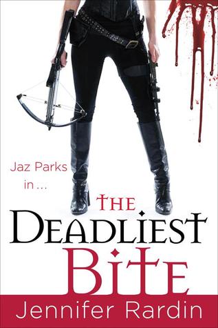 The Deadliest Bite (2011) by Jennifer Rardin