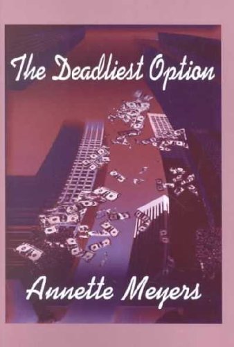 The Deadliest Option (2001) by Annette Meyers