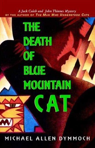 The Death of Blue Mountain Cat (1996) by Michael Allen Dymmoch