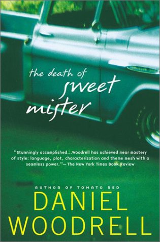 The Death of Sweet Mister (2002) by Daniel Woodrell