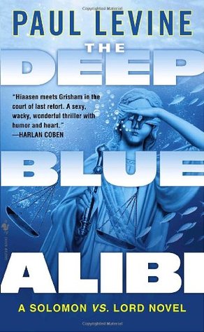 The Deep Blue Alibi (2006) by Paul Levine