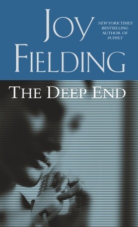 The Deep End (2006) by Joy Fielding