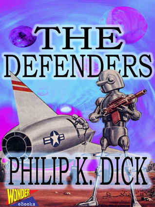 The Defenders (2000) by Philip K. Dick