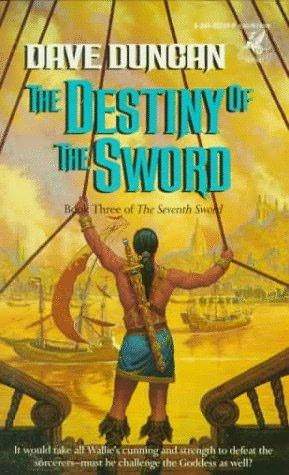 The Destiny of the Sword (1988) by Dave Duncan