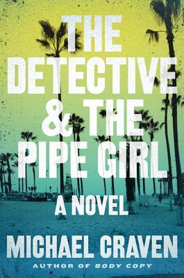 The Detective & The Pipe Girl: A Mystery (2014) by Michael Craven