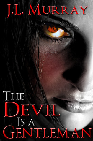 The Devil Is a Gentleman (2012) by J.L. Murray