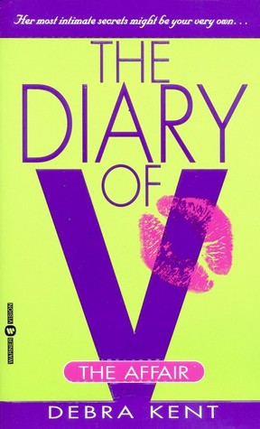 The Diary of V: The Affair (2001) by Debra Kent