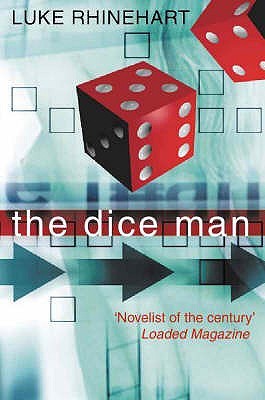 The Dice Man (1999) by Luke Rhinehart