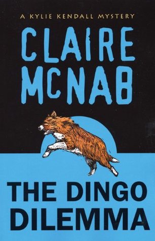 The Dingo Dilemma (2006) by Claire McNab