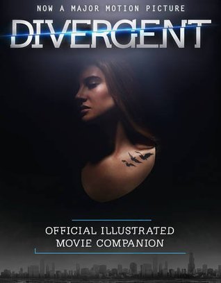 The Divergent Official Illustrated Movie Companion (2014) by Kate Egan