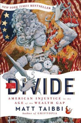 The Divide: American Injustice in the Age of the Wealth Gap (2014) by Matt Taibbi